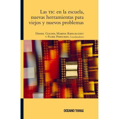 TIC en la escuela, Las nuevas herramientas para viejos y nuevos problemas,