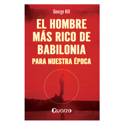 El hombre m&aacute;s rico de babilonia para nuestra &eacute;poca