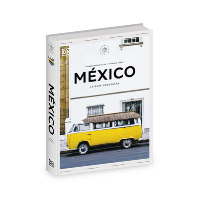 México. La guía hedonista (Pequeños Atlas Hedonistas )
