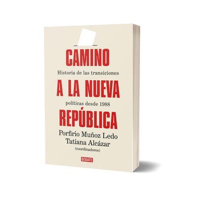 Camino a la Nueva Rep&uacute;blica