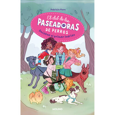 El club de las paseadoras de perros 1. Amistad al primer ladrido