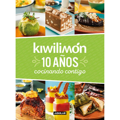 KIWILIMON. 10 A&Ntilde;OS COCINANDO CONTIGO