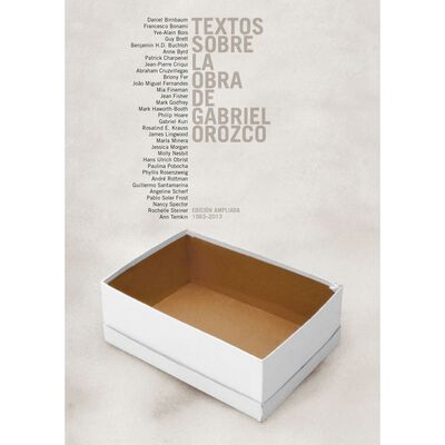Textos sobre la obra de gabriel orozco. Segunda edición ampliada 1983-2013