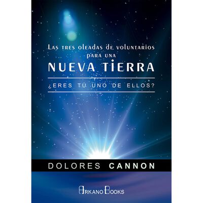 Tres oleadas de voluntarios para una nueva Tierra, Las. ¿Eres tú uno de ellos?